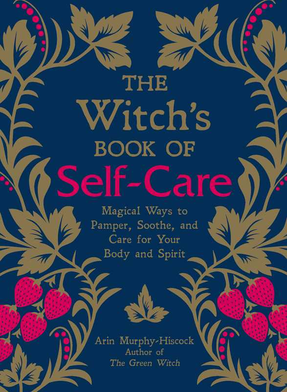 The Witch's Book of Self-Care by Arin Murphy-Hiscock